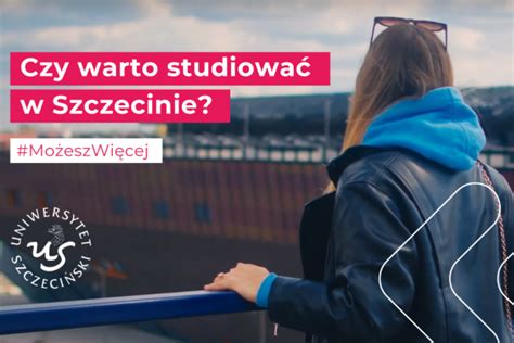 Zobacz jaką uczelnię wybrać, jeżeli planujesz studiować w Szczecinie!